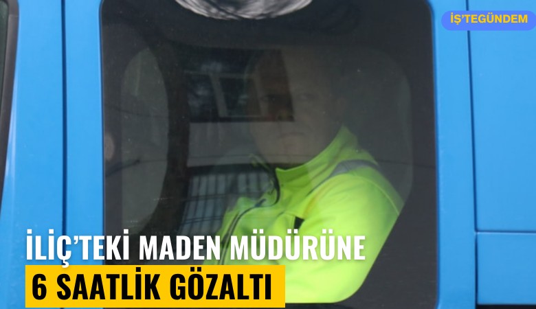 Anagold Madencilik müdürü gözaltına alındı, 6 saat sonra serbest bırakıldı