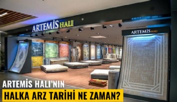 Artemis Halı'nın halka arz tarihi ne zaman?