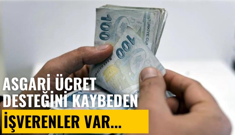 Asgari ücret desteğini kaybeden işverenler var