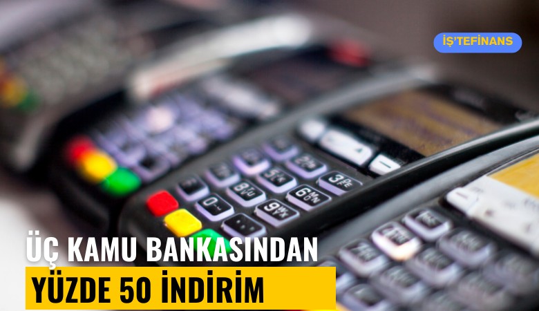 Bakan açıkladı: Üç kamu bankasından yüzde 50 indirim