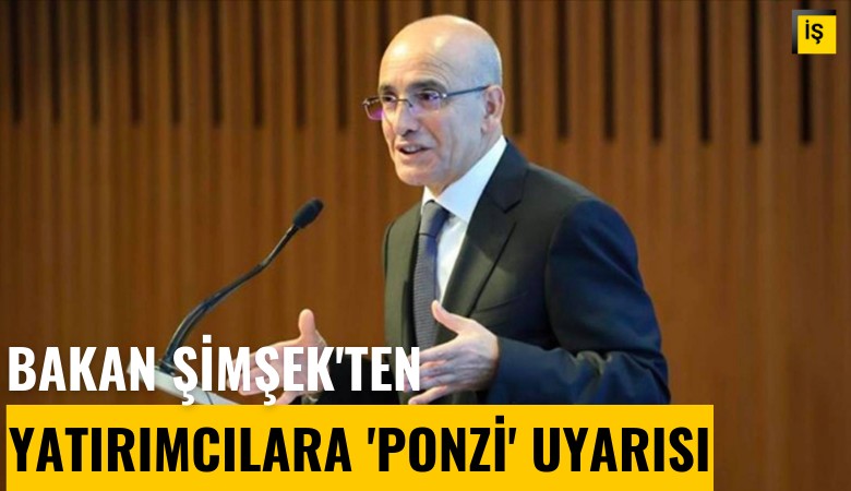 Bakan Şimşek'ten yatırımcılara 'Ponzi' uyarısı