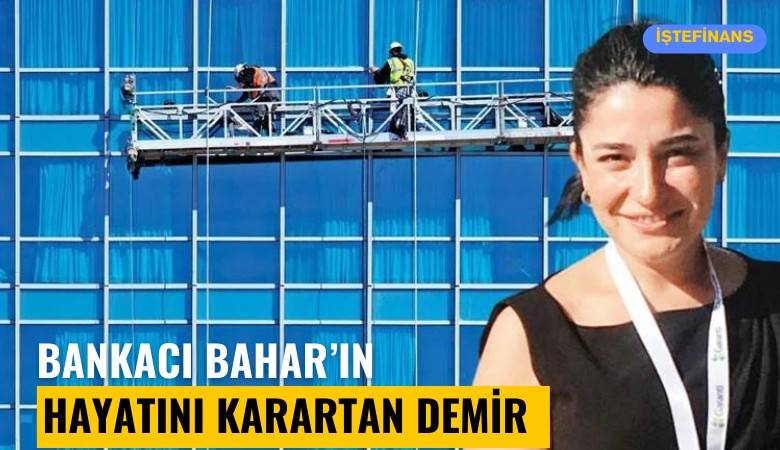 Bankacı Bahar'ın hayatını karartan demir parçası