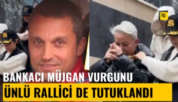 Bankacı Müjgan vurgununda ralli şampiyonu Hakan Dinç de tututklandı