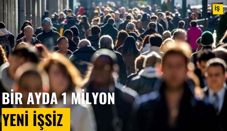 Bir ayda 1 milyon yeni işsiz