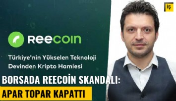 Borsada Reecoin skandalı: Apar topar kapattı