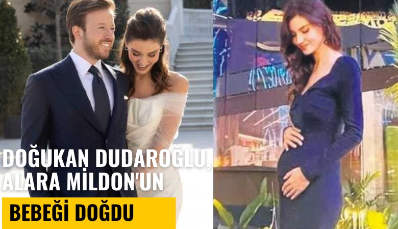 Boşanma davası açan Doğukan Dudaroğlu, Alara Mildon'un bebeği doğdu