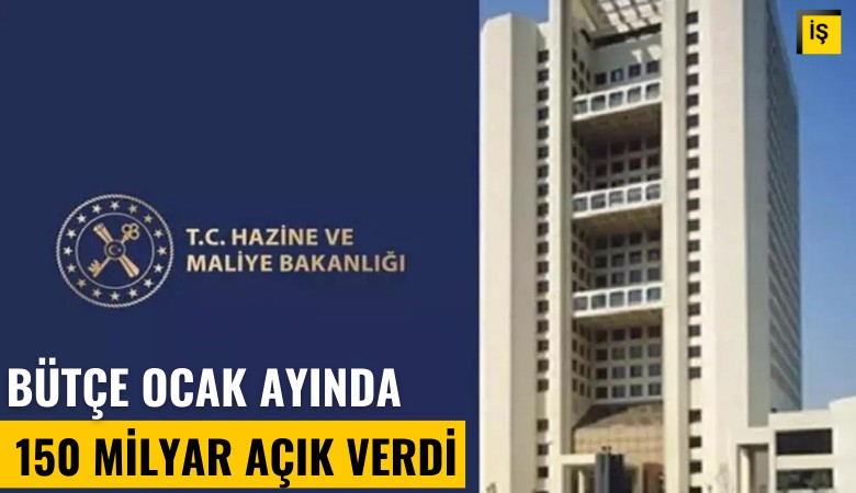 Bütçe ocak ayında 150 milyar açık verdi