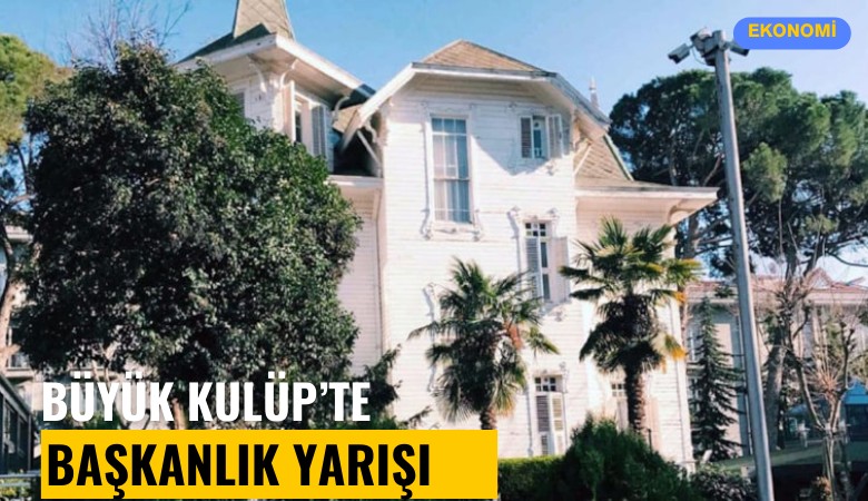 Büyük Kulüp'te başkanlık yarışı