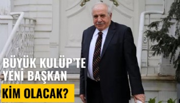 Büyük Kulüp'te yeni başkan kim olacak?