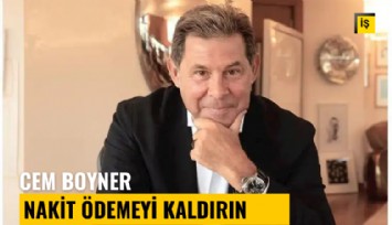 Cem Boyner: Kayıt dışı ile mücadele için nakdi ortadan kaldırın