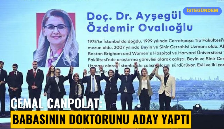 Cemal Canpolat: İmamoğlu babasının doktorunu aday yaptı
