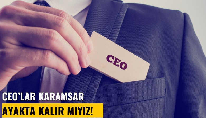 CEO'lar karamsar: Ayakta kalır mıyız?