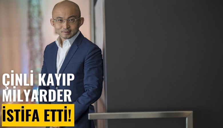 Çinli kayıp milyarder istifa etti