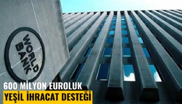 DB'den 600 milyon euroluk Yeşil İhracat desteği