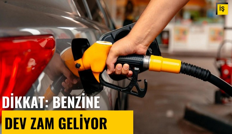 Dikkat! Benzine dev zam geliyor