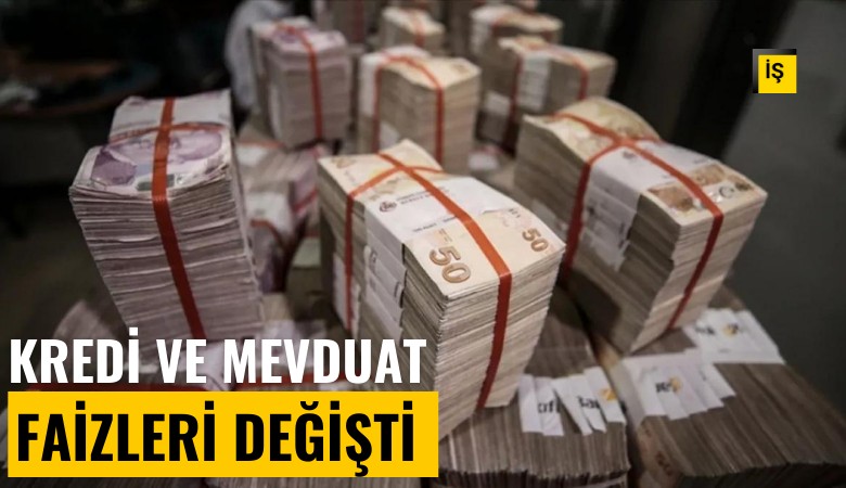 Dikkat: Kredi ve mevduat faizleri değişti