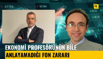 Ekonomi profesörünün bile anlayamadığı fon zararı: Arkadaş bunu nasıl yaptınız?