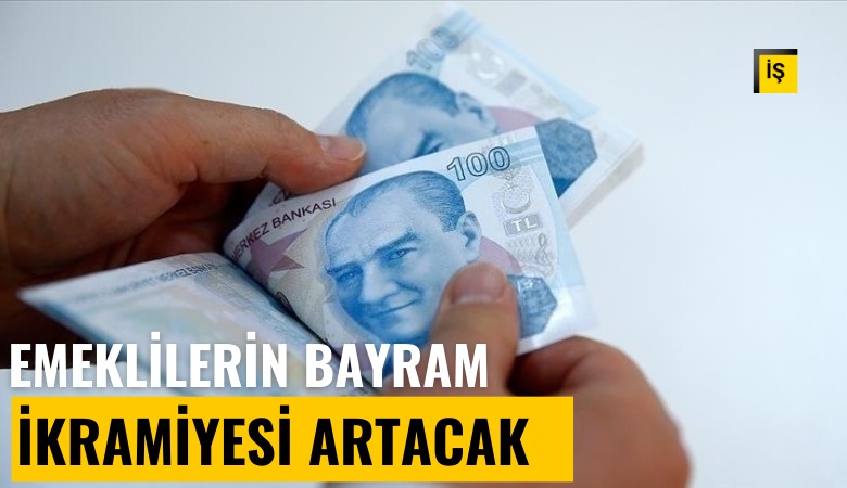 Emeklilerin bayram ikramiyesi artacak
