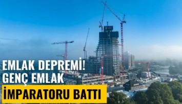 Emlak depremi! Genç emlak imparatoru battı