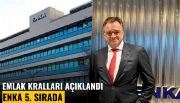 Emlak Kralları açıklandı: Enka 5. sırada