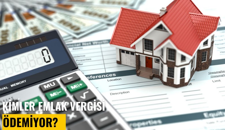 Emlak vergisinde süreç 1 Mart'ta başlıyor? Kimler emlak vergisi ödemiyor?