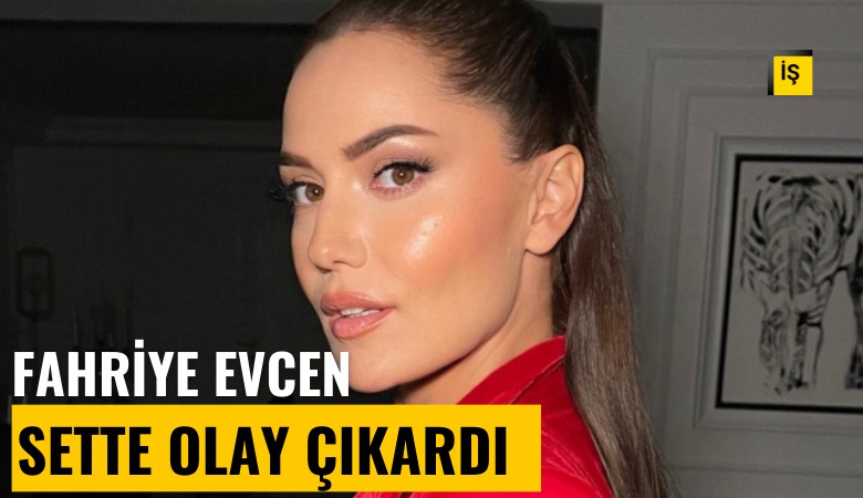 Fahriye Evcen reklam çekiminde olay çıkardı