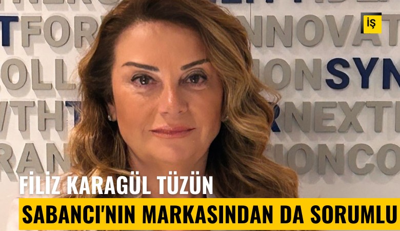 Filiz Karagül Tüzün, Sabancı'nın markasından da sorumlu
