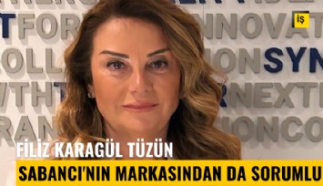 Filiz Karagül Tüzün, Sabancı'nın markasından da sorumlu
