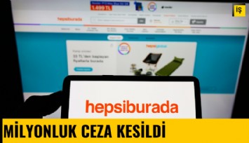 Hepsiburada'ya milyonluk ceza