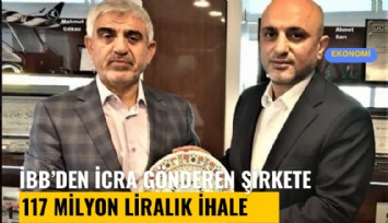 İBB'den icra gönderene 117 milyon liralık ihale