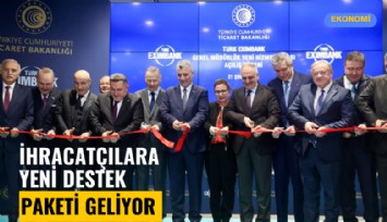 İhracatçılara yeni destek paketi geliyor