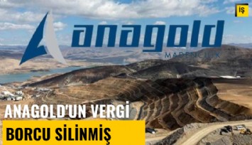 İliç'teki facianın yaşandığı Anagold'un vergi borcu silinmiş