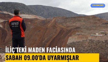 İliç'teki maden faciasında sabah 9'da uyarmışlar, kaza 14.20'de meydana gelmiş