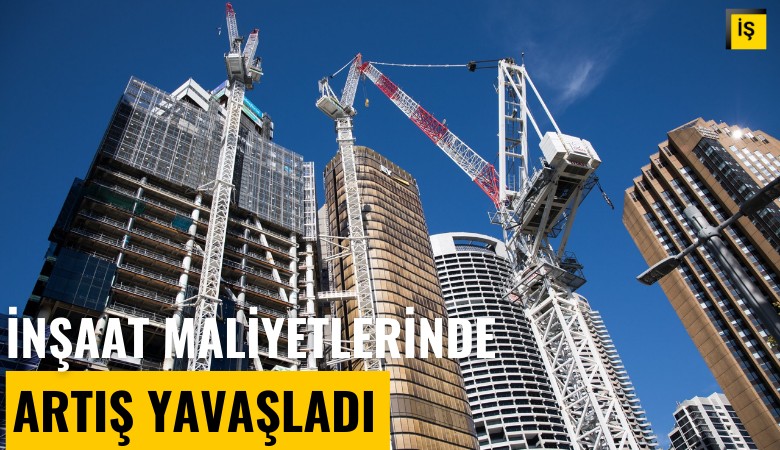 İnşaat maliyetlerindeki artış yavaşladı