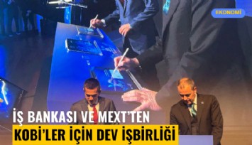 İş Bankası ve MEXT'ten KOBİ'ler için dev iş birliği: 269 milyar dolarlık potansiyel
