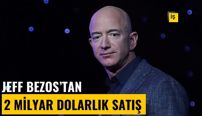 Jeff Bezos'tan 2 milyar dolarlık satış