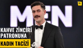 Kahve zinciri patronuna kadın tacizi