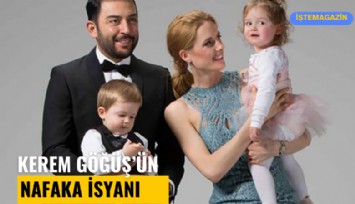 Kerem Göğüş'ün nafaka isyanı: Bin 500 euro fazla
