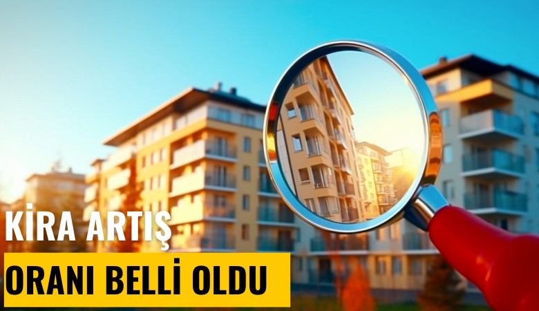 Kira artış oranı belli oldu