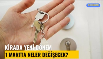 Kirada yeni dönem: 1 Mart'ta neler değişecek?