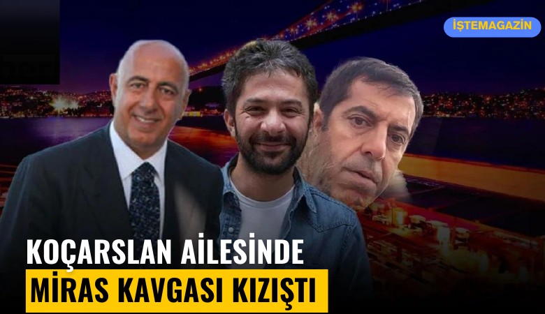 Koçarsan ailesinde miras kavgası kızıştı