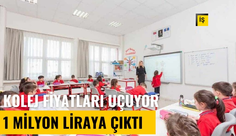 Kolej fiyatları uçuyor: Okuma yazma öğrenmek 1 milyon TL