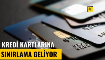Kredi kartlarına sınırlama geliyor