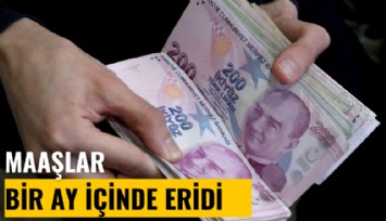 Maaş zamları bir ay içinde eridi