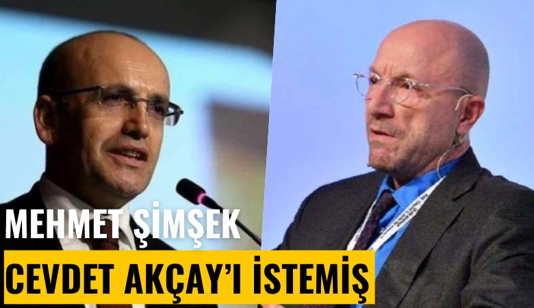 Mehmet Şimşek, Gaye Erkan'ın ardından Cevdet Akçay'ı istemiş