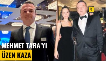 Mehmet Tara'yı üzen kaza