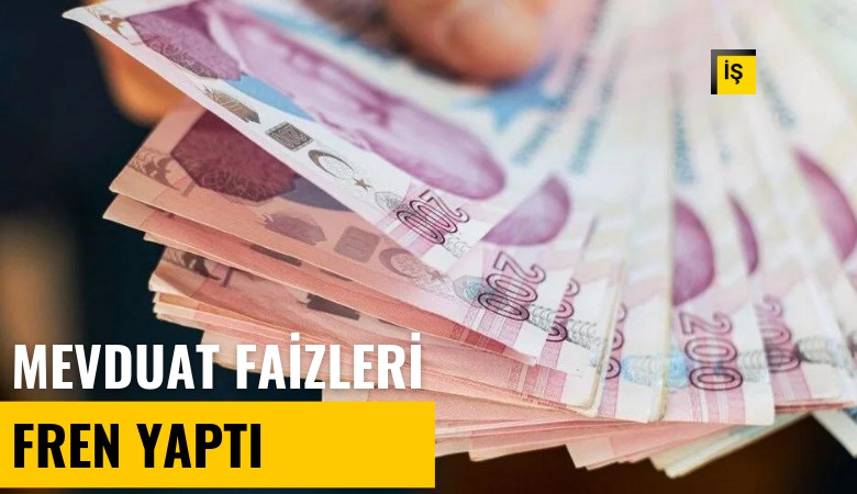Mevduat faizleri fren yaptı