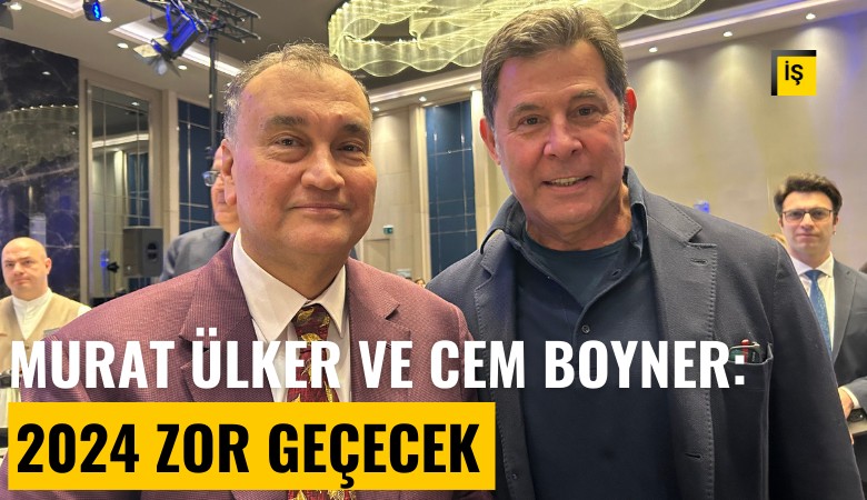 Murat Ülker ve Cem Boyner: 2024 zor geçecek