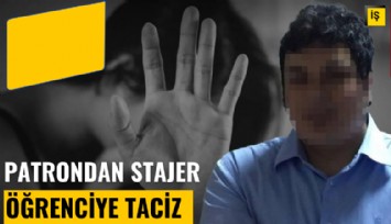Patrondan stajer öğrenciye taciz