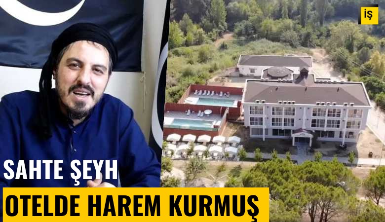 Sahte Şeyh, genç kızları hedef aldı; otelde harem kurmuş